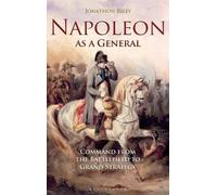 Jonathon Riley Napoleon as a General (Copertina rigida)