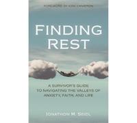 Jonathon Seidl Finding Rest - A Survivor`s Guide to Navigating the (Tascabile)