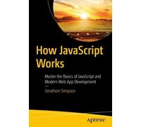 Jonathon Simpson How JavaScript Works (Tascabile)