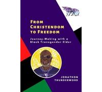 Jonathon Thunderword From Christendom to Freedom (Tascabile)