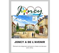 Joncy a de l'avenir: Éléments de diagnostic territorial et d'aide à la décision pour Joncy. L'IA maîtrisée au service du mieux vivre.