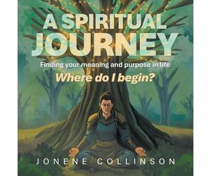 Jonene Collinson A Spiritual Journey Where do I begin? (Tascabile)