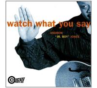 Jones,Andrew"Jr.Boy" - Watch What You Say