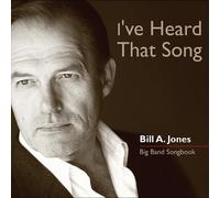 Jones, Bill A. - I've Heard That Song Big Band Songbook