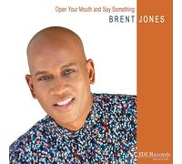 Jones, Brent - Open Your Mouth & Say Something
