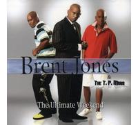 Jones, Brent & The T.P. Mobb - Ultimate Weekend