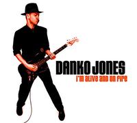 Jones Danko - I'M Alive And On Fire