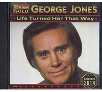 Jones, George - Life Turned Her That Way