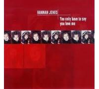 Jones, Hannah - You Only Have Time to Say You Love Me