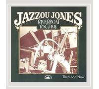 Jones, Jazzou - Riverboat Ragtime-Then & Now