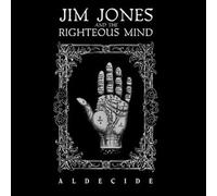 Jones, Jim & The Righteous Mind - Aldecide