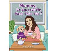 Jones, Kate Mummy, Do You Love Me More Than Tea? Book NUOVO