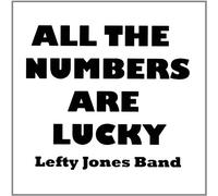 Jones, Lefty Band - All The Numbers Are Lucky