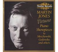 Jones, Martin/ Moszkowski/ Godowsky - Virtuoso Piano Showpieces