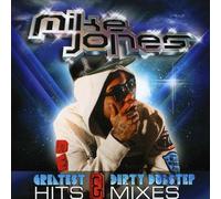 Jones, Mike - Greatest Hits & Dirty Dubstep Mixes