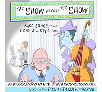 Jones, Mike/ Jillette, Penn - Show Before The Show