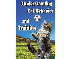 Jones Nikolas Understanding Cat Behavior and Training (Tascabile)