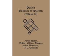 Jones Quain Quain'S Elements Of Anatomy (Volume Ii) (Tascabile)