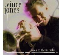 JONES, VINCE - HERE'S TO THE MIRACLES