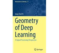 Jong Chul Ye Geometry of Deep Learning (Copertina rigida)