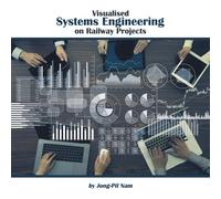 Jong-Pil Nam Visualised Systems Engineering on Railway Projects (Tascabile)