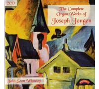 Jongen/ Whiteley - Complete Organ Works Of Joseph Jongen