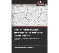 Jongo i concetti musicali attraverso la sua pratica nel Gruppo Piquete: L'educazione musicale attraverso la cultura Jongueira