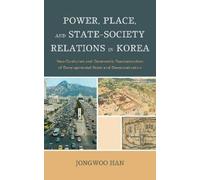 Jongwoo Han Power, Place, and State-Society Relations in Korea (Tascabile)