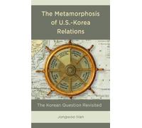 Jongwoo Han The Metamorphosis of U.S.-Korea Relations (Copertina rigida)