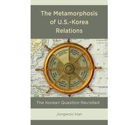 Jongwoo Han The Metamorphosis of U.S.-Korea Relations (Tascabile)