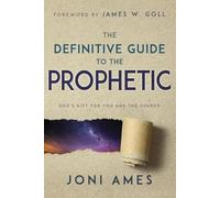 Joni Ames The Definitive Guide to the Prophetic (Tascabile)