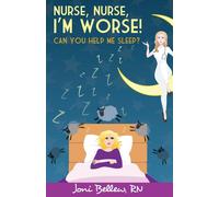 Joni Bellew Nurse, Nurse, I’m Worse Can You Help Me Sleep? (Tascabile)
