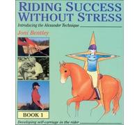 Joni Bentley Riding Success Without Stress. Vol. 1 (Copertina rigida)