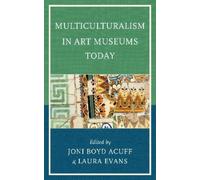 Joni Boyd Acuff Multiculturalism in Art Museums Today (Copertina rigida)