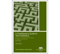 Joni D. Larson A Practitioner's Guide to Tax Evidence, Third Edition (Tascabile)