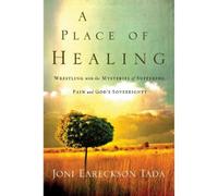 Joni Eareckson-Tada A Place of Healing (Tascabile)