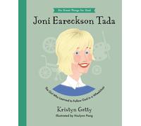 Joni Eareckson Tada: The Girl Who Learned to Follow God in a Wheelchair-Kristyn