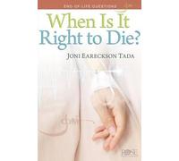 Joni Eareckson Tada When is it Right to Die? (pack of 5) (Tascabile)