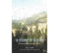 Joni J Seith La douleur de la Grâce (Tascabile)