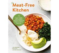 Joni Marie Newman Jenn Sebestyen Kelli Foster The Meat-Free Kitchen (Tascabile)