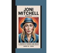 Joni Mitchell Biography: A Painter of Words and Music