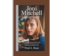 JONI MITCHELL BIOGRAPHY:: The Muse Who Painted with Sound - A Journey Through Art, Love, and Uncompromising Truth