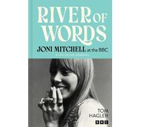 Joni Mitchell Tom Hagl River of Words: Joni Mitchell at the B (Copertina rigida)