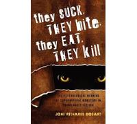 Joni Richards Bodar They Suck, They Bite, They Eat, They Kil (Copertina rigida)