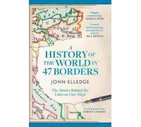 Jonn Elledge A History of the World in 47 Borders (Tascabile)