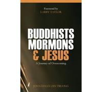 Jonnathan Zin Truong Buddhists, Mormons & Jesus (Tascabile)