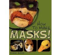 Jonni Good How to Make Masks Easy New Way to Make a Mask for Masque (Tascabile)