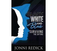 Jonni Redick Black, White and Blue, Surviving the Sifting (Tascabile)