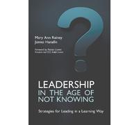 Jonno Hanafin Mary Ann Rainey Leadership in the Age of Not Knowing (Tascabile)