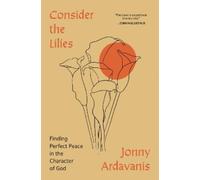 Jonny Ardavanis Consider the Lilies (Tascabile)